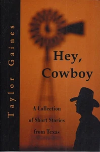 Hey, Cowboy: A Collection of Short Stories from Texas FIRMADO por Taylor Gaines! - Imagen 1 de 1