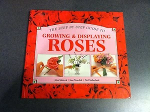 Growing & Displaying Roses Step-By-Step Gardening Guide Color Paperback 1996 - Picture 1 of 6