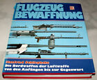 Flugzeugbewaffnung  - Die Bordwaffen der Luftwaffe - Anfnge bis ... - Motorbuch