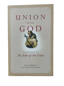 Union with God: According to St. John of the Cross by Fr Gabriel Of St Mary Magd - Picture 1 of 1