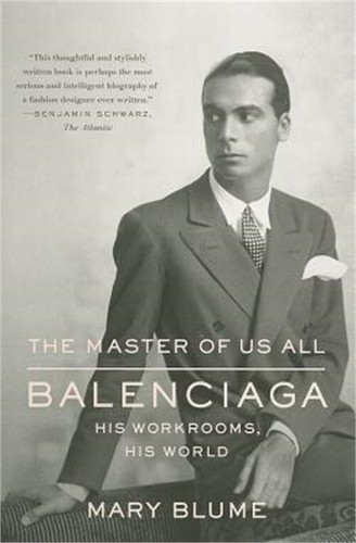 The Master of Us All: Balenciaga His Workrooms His World (Paperback or Softbac