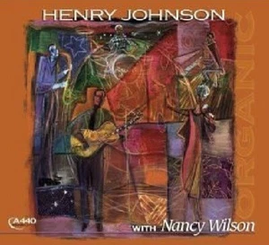 Organic by Henry Johnson With Nancy Wilson – Jazz – 2003 – CD Digipak - Picture 1 of 1