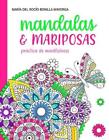 Mandalas Y Mariposas: Pr?Ctica De Mindfulness By Mar?A Del Roc?O Bonilla Mayorga