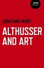 Althusser And Art GC English Fardy Jonathan R John Hunt Publishing Paperback  So