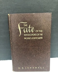 The Fate of The Persecutors of the Prophet Joseph Smith 1952 N.B.Lundwall - Picture 1 of 13
