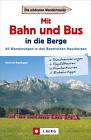 Mit Bahn und Bus in die Berge, Heinrich Bauregger