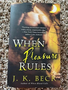 When Pleasure Rules: A Shadow Keepers Novel by J. K. Beck (2010, PB) SIGNED - Foto 1 di 4