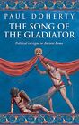The Song of the Gladiator (Ancient Rome Mysteries,... by Doherty, Paul Paperback