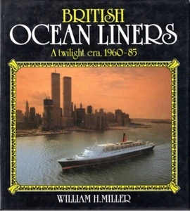 "British Ocean Liners: A Twilight Era 1960-83" di Bill Miller - 136 pagine - Foto 1 di 3