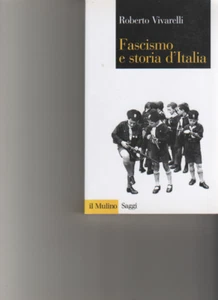 FASCISMO E STORIA D' ITALIA - Roberto Vivarelli - IL MULINO - Foto 1 di 1
