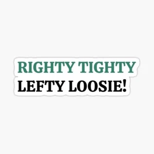 Righty Tighty Lefty Loosie Electrician Fun Quote Vinyl Sticker for Laptop Phone - Picture 1 of 1