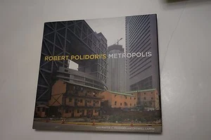 Robert Polidori's Metropolis Robert Polidori Martin C. Pedersen Polidori Robert - Picture 1 of 4