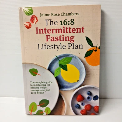 The 16:8 Intermittent Fasting Plan Jaime Rose Chambers Diet Book Paperback Guide - image 1 of 4