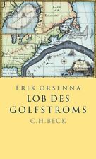 Lob des Golfstroms Érik Orsenna. Aus dem Franz. von Annette Lallemand Orsenna, É