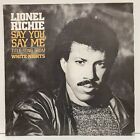 Lionel Richie - Say You, Say Me; vinyl single 45RPM [unplayed]