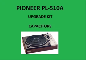 Gramofon PIONEER PL-510A Zestaw naprawczy - wszystkie kondensatory - Zdjęcie 1 z 16