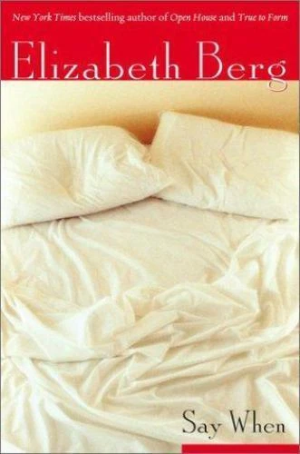 Say When: A Novel (Berg, Elizabeth) by Berg, Elizabeth, Acceptable Book - Image 1 of 1