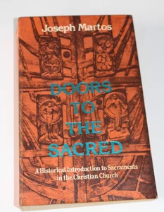 Doors To The Sacred - Historical Intro To Sacraments Christian Church, J Martos - Picture 1 of 5