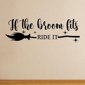 If The Broom Fits Ride It Wall Sticker Decal  Halloween Home Décor Quote Witch