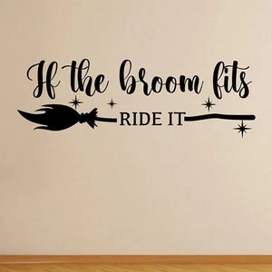 Si la escoba encaja Ride It Pegatina de pared Calcomanía Decoración del hogar de Halloween Cita Bruja - Imagen 1 de 36