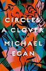 Circles A Clover Michael Egan Hardback