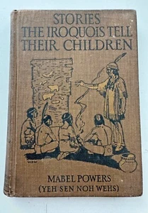 GESCHICHTEN ERZÄHLEN DIE IROKESEN IHREN KINDERN 1917 signiert von Mabel Powers 1. Auflage - Bild 1 von 16