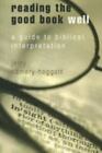 Reading The Good Book Well: A Guide To Biblical Interpretation By Camery-Hoggat