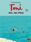 Toni Will Ans Meer Von Waechter, Philip | Buch | Zustand Sehr Gut