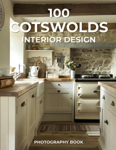 100 Cotswolds Interior Design Photography Book: Timeless Charm from England’S Co - Picture 1 of 12