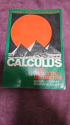 ‡ 🛠 Calculus with Analytic Geometry by Forray/White • 1978 SC 1st Study Guide - Image 1 of 4
