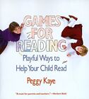 Games For Reading: Playful Ways To Help Your Child Read By Peggy. Kaye