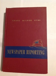 Newspaper Reporting by Grant Milnor Hyde - Journalism Basics - Free Shipping - Picture 1 of 13