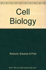 CELL BIOLOGY By Eduardo D.p.de Robertis &amp; Etc. - Hardcover **BRAND NEW**