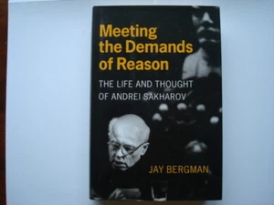 Meeting the Demands of Reason: The Life and Thought of Andrei Sakharov J Bergman - Picture 1 of 1
