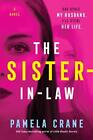 The Sister-In-Law: A Novel by Pamela Crane (English) Paperback Book