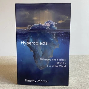 Hyperobjects: Philosophy and Ecology after the End of the World [Posthumanities] - Picture 1 of 19