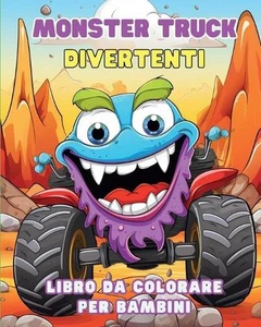 MONSTER TRUCK divertenti - Libro da colorare per bambini: Veicoli: Libro di Atti - Picture 1 of 1
