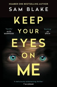 Libro de bolsillo Keep Your Eyes on Me de Sam Blake (inglés) - Imagen 1 de 1