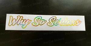 Why So Serious Gold Hologram Neo Chrome Custom Car Funny Novelty Sticker Decal - Picture 1 of 7