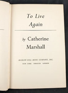 To Live Again by Catherine Marshall, Copyright 1957 First Edition, Hardcover - Imagen 1 de 3