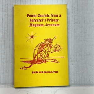 Power Secrets From A Sorcerer’s Private Magnum Arcanum by Gavin & Yvonne Frost - Foto 1 di 5