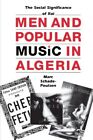 Men and Popular Music in Algeria: The Social Si. Schade-Poulsen&lt;|