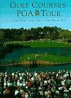 Golf Courses Of The Pga Tour By George Peper  Book  Condition Very Good