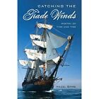 Catching the Trade Winds: Poetry of Time and Tide - Paperback NEW Spire, Hazel 2