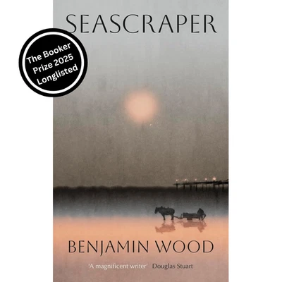 Seascraper by Benjamin Wood (2025 Booker Longlist) Hardback - Image 1 of 2
