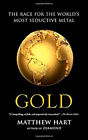 Gold : The Race for the World's Most Seductive Metal Paperback Ma