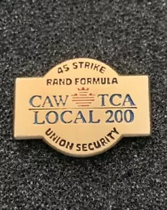 CAW TCA Local 200 45 Strike Rand Formula Union Security Windsor Lapel Pin - SP7 - Picture 1 of 4