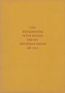 Der Bildschnitzer Peter Breuer und die Zwickauer Kultur um 1500