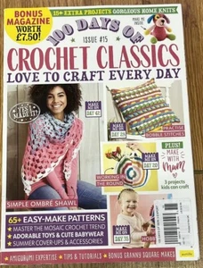 100 Days Of Crochet Classics Magazine Issue 15 with Bonus mag Knitting Craft - Picture 1 of 1