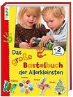 Das groe Bastelbuch fr die Allerkleinsten: 85 Baste... | Book | condition good